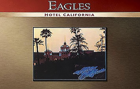 Eagles, Хотел Калифорния
